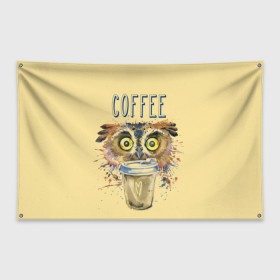 Флаг-баннер с принтом Сова и кофе в Петрозаводске, 100% полиэстер | размер 67 х 109 см, плотность ткани — 95 г/м2; по краям флага есть четыре люверса для крепления | coffee | food | love | owl | кофе | сова