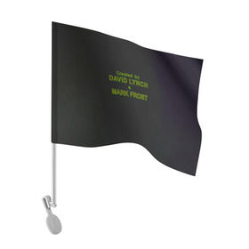 Флаг для автомобиля с принтом Created by Lynch & Frost в Петрозаводске, 100% полиэстер | Размер: 30*21 см | david lynch | mark frost | twin peaks | твин пикс