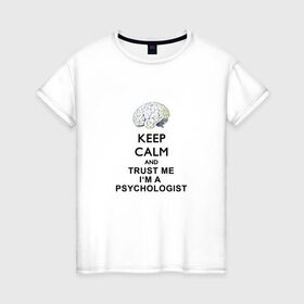 Женская футболка хлопок с принтом Keep calm в Петрозаводске, 100% хлопок | прямой крой, круглый вырез горловины, длина до линии бедер, слегка спущенное плечо | psychologist | психиатр | психиатрия | психолог | психотерапевт