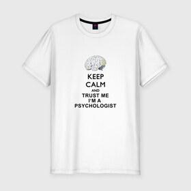Мужская футболка премиум с принтом Keep calm в Петрозаводске, 92% хлопок, 8% лайкра | приталенный силуэт, круглый вырез ворота, длина до линии бедра, короткий рукав | psychologist | психиатр | психиатрия | психолог | психотерапевт