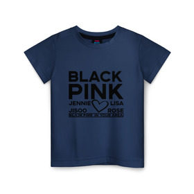 Детская футболка хлопок с принтом BlackPink в Петрозаводске, 100% хлопок | круглый вырез горловины, полуприлегающий силуэт, длина до линии бедер | blackpink | in your area | k pop | music | группа | дженни | джису | лис | музыка | розэ