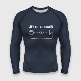 Мужской рашгард 3D с принтом Life of a coder в Петрозаводске,  |  | coder | деньги | доллары | жизнь | код | кофе | программист | тыжпрограммист | цикл | язык