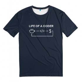 Мужская футболка 3D с принтом Life of a coder в Петрозаводске, 100% полиэфир | прямой крой, круглый вырез горловины, длина до линии бедер | coder | деньги | доллары | жизнь | код | кофе | программист | тыжпрограммист | цикл | язык