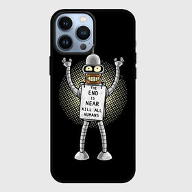 Чехол для iPhone 13 Pro Max с принтом Kill All Humans в Петрозаводске,  |  | all | bender | futurama | humans | kill | бендер | близок | всех | конец | людей | футурама