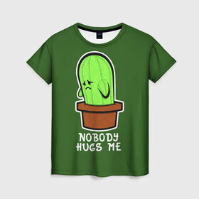 Женская футболка 3D с принтом Nobody Hugs Me в Петрозаводске, 100% полиэфир ( синтетическое хлопкоподобное полотно) | прямой крой, круглый вырез горловины, длина до линии бедер | Тематика изображения на принте: cactus | hugs | me | nobody | sad | горшок | горшочек | грусть | кактус | надпись | обнимашки | объятия | печаль | тоска