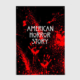 Постер с принтом AMERICAN HORROR STORY в Петрозаводске, 100% бумага
 | бумага, плотность 150 мг. Матовая, но за счет высокого коэффициента гладкости имеет небольшой блеск и дает на свету блики, но в отличии от глянцевой бумаги не покрыта лаком | american horror story | blood | американская история ужасов | брызги | кровь | сериал | ужасы