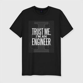 Мужская футболка хлопок Slim с принтом Инженер в Петрозаводске, 92% хлопок, 8% лайкра | приталенный силуэт, круглый вырез ворота, длина до линии бедра, короткий рукав | для инженера | инженер | инженера | механик | проект | проектировщик | строители | строитель | электрик