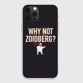 Чехол для iPhone 12 Pro Max с принтом Why not Zoidberg? в Петрозаводске, Силикон |  | Тематика изображения на принте: bender | fry | futurama | planet express | zoidberg | бендер | гипножаба | зойдберг | лила | фрай | футурама