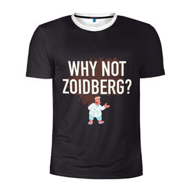 Мужская футболка 3D спортивная с принтом Why not Zoidberg? в Петрозаводске, 100% полиэстер с улучшенными характеристиками | приталенный силуэт, круглая горловина, широкие плечи, сужается к линии бедра | bender | fry | futurama | planet express | zoidberg | бендер | гипножаба | зойдберг | лила | фрай | футурама