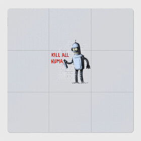 Магнитный плакат 3Х3 с принтом Bender - Kill all human в Петрозаводске, Полимерный материал с магнитным слоем | 9 деталей размером 9*9 см | bender | fry | futurama | planet express | бендер | гипножаба | зойдберг | лила | фрай | футурама