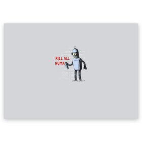 Поздравительная открытка с принтом Bender - Kill all human в Петрозаводске, 100% бумага | плотность бумаги 280 г/м2, матовая, на обратной стороне линовка и место для марки
 | bender | fry | futurama | planet express | бендер | гипножаба | зойдберг | лила | фрай | футурама