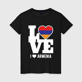 Женская футболка хлопок с принтом Love Armenia в Петрозаводске, 100% хлопок | прямой крой, круглый вырез горловины, длина до линии бедер, слегка спущенное плечо | 