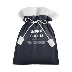 Подарочный 3D мешок с принтом Keep Calm Engineer в Петрозаводске, 100% полиэстер | Размер: 29*39 см | admin | administrator | calm | code | coder | coding | engineer | job | keep | programmer | администратор | айти | инженер | код | кодинг | программа | программист | профессия | сисадмин