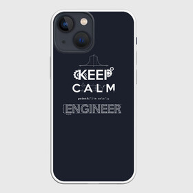 Чехол для iPhone 13 mini с принтом Keep Calm Engineer в Петрозаводске,  |  | admin | administrator | calm | code | coder | coding | engineer | job | keep | programmer | администратор | айти | инженер | код | кодинг | программа | программист | профессия | сисадмин