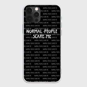 Чехол для iPhone 12 Pro Max с принтом NORMAL PEOPLE SCARE ME в Петрозаводске, Силикон |  | american horror story | normal people scare me | американская история ужасов | сериал | ужасы