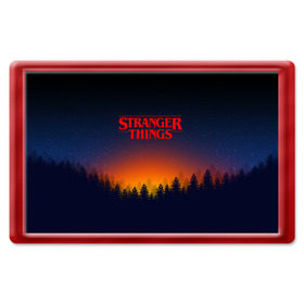 Магнит 45*70 с принтом STRANGER THINGS в Петрозаводске, Пластик | Размер: 78*52 мм; Размер печати: 70*45 | 011 | eleven | friends don t lie | netflix | stranger things | демогоргон | нетфликс | одиннадцатая | очень странные дела | сериалы