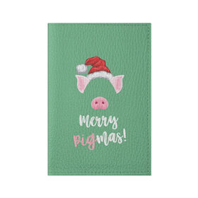 Обложка для паспорта матовая кожа с принтом Merry Pigmas в Петрозаводске, натуральная матовая кожа | размер 19,3 х 13,7 см; прозрачные пластиковые крепления | 2019 | merry christmas | new year | год свиньи | зима | новый год | поросенок | праздник | рождество | свинка | свинья