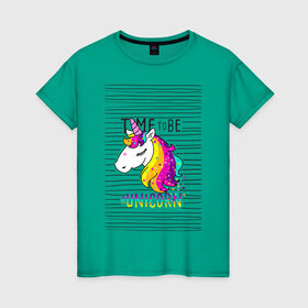 Женская футболка хлопок с принтом Радуга Единорога в Петрозаводске, 100% хлопок | прямой крой, круглый вырез горловины, длина до линии бедер, слегка спущенное плечо | rainbow | unicorn | время быть единорогом | равенство | радуга | радуга флаг