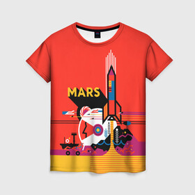 Женская футболка 3D с принтом Марс в Петрозаводске, 100% полиэфир ( синтетическое хлопкоподобное полотно) | прямой крой, круглый вырез горловины, длина до линии бедер | space | илон | илон маск | колонизация | космос | марс | маск | наука | полет | ракета