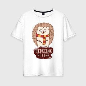 Женская футболка хлопок Oversize с принтом Еж Поттер в Петрозаводске, 100% хлопок | свободный крой, круглый ворот, спущенный рукав, длина до линии бедер
 | еж | ежик | поттер