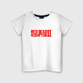 Детская футболка хлопок с принтом Red Dead Redemption 2 в Петрозаводске, 100% хлопок | круглый вырез горловины, полуприлегающий силуэт, длина до линии бедер | game | logo | rdr2 | red dead redemption 2 | rockstar studios | игры | логотип
