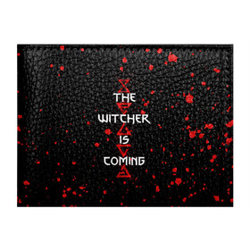 Обложка для студенческого билета с принтом The Witcher Is Coming в Петрозаводске, натуральная кожа | Размер: 11*8 см; Печать на всей внешней стороне | blood | game | games | player | rpg | skyrim | the | witcher | ведьмак | война | войны | волк | волки | геральт | игра | игрок | игры | кровь | лого | меч | полосы | рпг | символ | символы | скайрим | три | четыре | щит