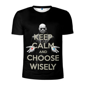 Мужская футболка 3D спортивная с принтом Keep calm and choose wisely в Петрозаводске, 100% полиэстер с улучшенными характеристиками | приталенный силуэт, круглая горловина, широкие плечи, сужается к линии бедра | art | film | keep calm | matrix | neo | ttdwakeupneo | выбирай с умом | выбор | кип калм | красная | матрица | морфиус | нео | пилюли | реальность | руки | синяя | тринити | черный