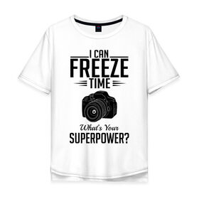 Мужская футболка хлопок Oversize с принтом i can freeze time в Петрозаводске, 100% хлопок | свободный крой, круглый ворот, “спинка” длиннее передней части | фото | фотограф | фотография