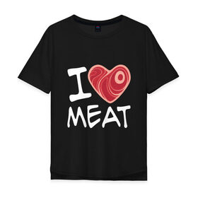 Мужская футболка хлопок Oversize с принтом Я люблю мясо в Петрозаводске, 100% хлопок | свободный крой, круглый ворот, “спинка” длиннее передней части | cook | heart | love | meat | бекон | блюдо | еда | кок | кухня | люблю | мясо | пища | повар | ресторан | свинина | свинья | сердце | шашлык