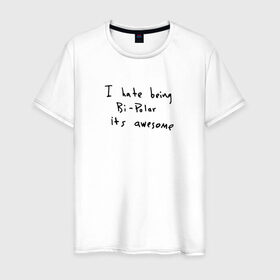 Мужская футболка хлопок с принтом Hate Being Bipolar Its Awesome в Петрозаводске, 100% хлопок | прямой крой, круглый вырез горловины, длина до линии бедер, слегка спущенное плечо. | kanye | kanye west | yandhi | кани | кани вест | кани вэст | янди