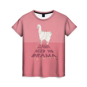 Женская футболка 3D с принтом LLama need no Drama в Петрозаводске, 100% полиэфир ( синтетическое хлопкоподобное полотно) | прямой крой, круглый вырез горловины, длина до линии бедер | glama | lama | анд | горы | дикое | домашнее | животное | индейци | лама | мех | шерсть