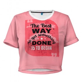 Женская футболка 3D укороченная с принтом The best way в Петрозаводске, 100% полиэстер | круглая горловина, длина футболки до линии талии, рукава с отворотами | мода | мотивация | настроения | позитив | прикол | пятна | тренд | яркие