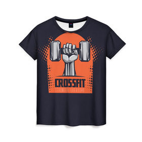 Женская футболка 3D с принтом Crossfit в Петрозаводске, 100% полиэфир ( синтетическое хлопкоподобное полотно) | прямой крой, круглый вырез горловины, длина до линии бедер | мода | мотивация | настроения | позитив | прикол | пятна | тренд | яркие