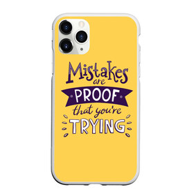 Чехол для iPhone 11 Pro Max матовый с принтом Mistakes are proof в Петрозаводске, Силикон |  | мода | мотивация | настроения | позитив | прикол | пятна | тренд | яркие