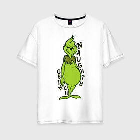 Женская футболка хлопок Oversize с принтом Naughty Grinch в Петрозаводске, 100% хлопок | свободный крой, круглый ворот, спущенный рукав, длина до линии бедер
 | Тематика изображения на принте: grinch | гринч | новый год | рождество
