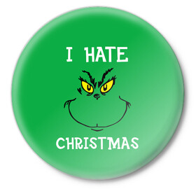 Значок с принтом I hate christmas в Петрозаводске,  металл | круглая форма, металлическая застежка в виде булавки | Тематика изображения на принте: grinch | гринч | новый год | рождество