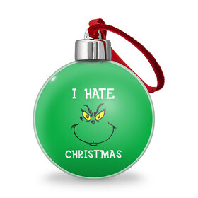Ёлочный шар с принтом I hate christmas в Петрозаводске, Пластик | Диаметр: 77 мм | Тематика изображения на принте: grinch | гринч | новый год | рождество