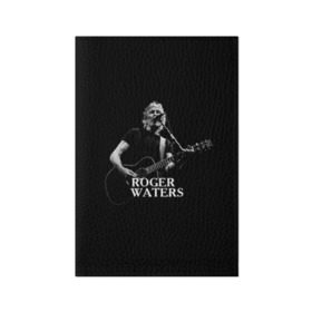 Обложка для паспорта матовая кожа с принтом Roger Waters, Pink Floyd в Петрозаводске, натуральная матовая кожа | размер 19,3 х 13,7 см; прозрачные пластиковые крепления | Тематика изображения на принте: roger waters | джордж уотерс | композитор | певец | поэт