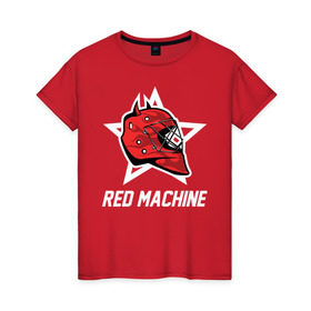 Женская футболка хлопок с принтом Red machine - Красная машина в Петрозаводске, 100% хлопок | прямой крой, круглый вырез горловины, длина до линии бедер, слегка спущенное плечо | hockey | machine | red | russia | team | красная | машина | россия | сборная | хоккей