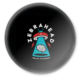 Значок с принтом Zebrahead - Brain Invaders в Петрозаводске,  металл | круглая форма, металлическая застежка в виде булавки | album | brain | core | invaders | mind | rapcore | rock | ufo | zebrahead | альбом | зебрахед | мозг