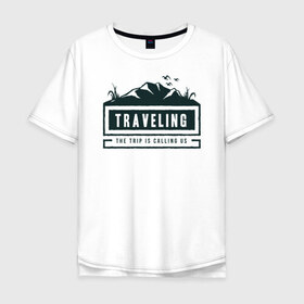 Мужская футболка хлопок Oversize с принтом Traveling в Петрозаводске, 100% хлопок | свободный крой, круглый ворот, “спинка” длиннее передней части | отдых | передвижной | путешествие