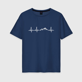 Женская футболка хлопок Oversize с принтом Горы в Моём Сердце в Петрозаводске, 100% хлопок | свободный крой, круглый ворот, спущенный рукав, длина до линии бедер
 | гора | кардиограмма | палатки | приключения | сердце | турист | эверест | эльбрус