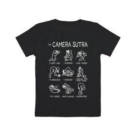 Детская футболка хлопок с принтом The camera sutra в Петрозаводске, 100% хлопок | круглый вырез горловины, полуприлегающий силуэт, длина до линии бедер | kamasutra | выдержка | позы | фотка | фото | фотоаппарат | фотограф | фотография | фотосессия | штатив | экспозиция