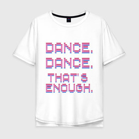 Мужская футболка хлопок Oversize с принтом idkhow в Петрозаводске, 100% хлопок | свободный крой, круглый ворот, “спинка” длиннее передней части | 80е | idkhow | музыка | пиксели | танцы