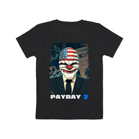 Детская футболка хлопок с принтом Payday 2 в Петрозаводске, 100% хлопок | круглый вырез горловины, полуприлегающий силуэт, длина до линии бедер | chains day | game | gun | mask | payday | payday 2 | payday2 | грабители | зло | игра | клоун | маска | ограбление | оружие | пистолет