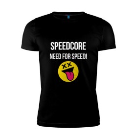 Мужская футболка премиум с принтом Speedcore в Петрозаводске, 92% хлопок, 8% лайкра | приталенный силуэт, круглый вырез ворота, длина до линии бедра, короткий рукав | frenchcore | gabber | hardcore | hardcoremusic | speedcore
