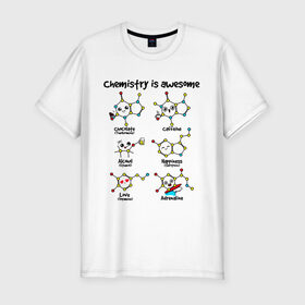 Мужская футболка премиум с принтом Chemistry is awesome в Петрозаводске, 92% хлопок, 8% лайкра | приталенный силуэт, круглый вырез ворота, длина до линии бедра, короткий рукав | Тематика изображения на принте: adrenaline | alcohol | caffeine | chocolate | happiness | love | адреналин | атомы | кофеин | любовь | молекулы | потрясающая. наука | связи | счастье | удивительная | химия | шоколад