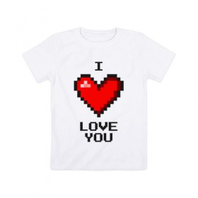 Детская футболка хлопок с принтом I Love You в Петрозаводске, 100% хлопок | круглый вырез горловины, полуприлегающий силуэт, длина до линии бедер | 