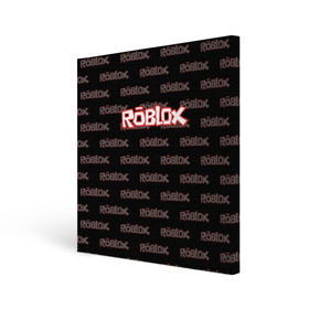 Холст квадратный с принтом Roblox в Петрозаводске, 100% ПВХ |  | game | gamer | roblox | игры | логотип | роблокс