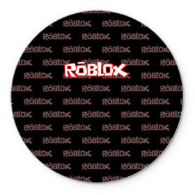 Коврик для мышки круглый с принтом Roblox в Петрозаводске, резина и полиэстер | круглая форма, изображение наносится на всю лицевую часть | game | gamer | roblox | игры | логотип | роблокс